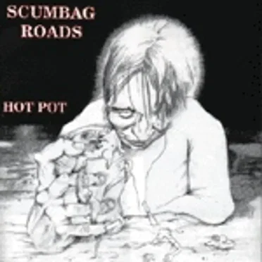 Hot Pot by Scumbag Roads - album cover