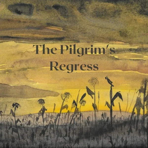The Pilgrim’s Regress