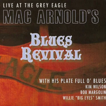 Live at the Grey Eagle by Mac Arnold's Blues Revival - album cover