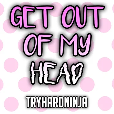Get Out of My Head