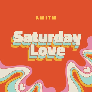 Saturday Love
