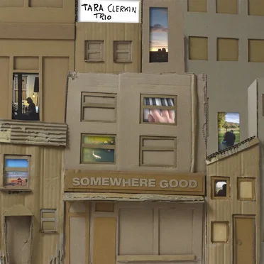 Somewhere Good by Tara Clerkin Trio - album cover