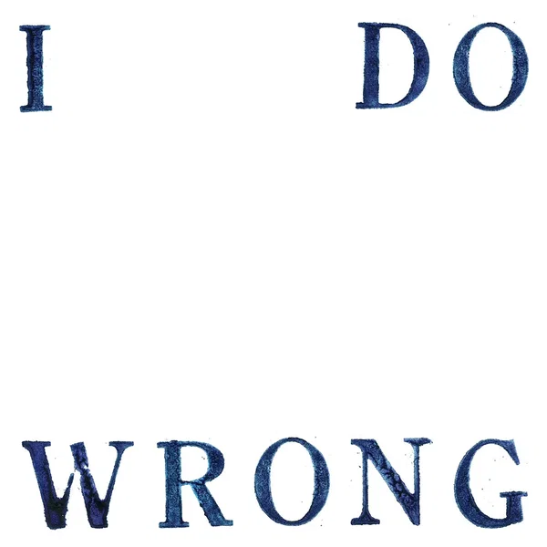 I Do Wrong
