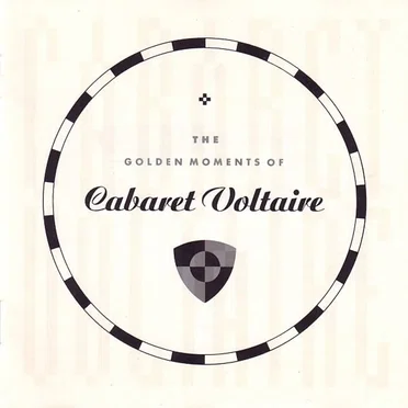 The Golden Moments of Cabaret Voltaire