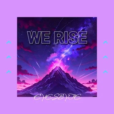 We Rise by EYESBYTE - album cover