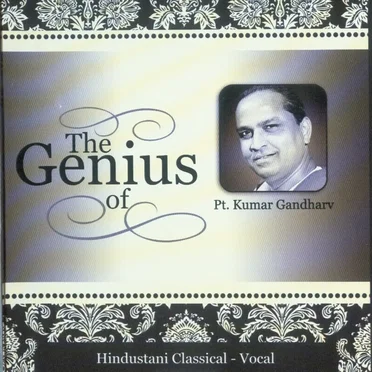 The Genius Of Pt. Kumar Gandharv