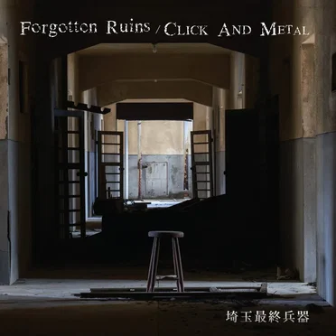 Forgotten Ruins / CLICK AND METAL