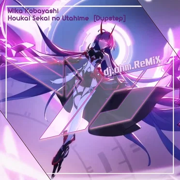 Houkai Sekai no Utahime (dj.ohm.ReMiX)