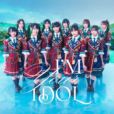 I’M YOUR IDOL
