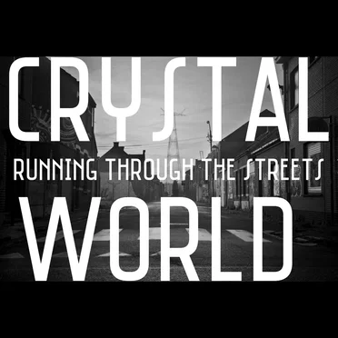 Running Through the Streets (demo) by Crystal World - album cover