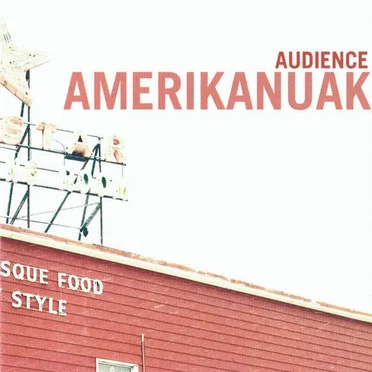 Amerikanuak by Audience - album cover