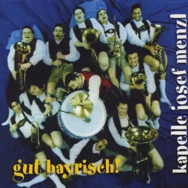 Gut bayrisch! by Kapelle Josef Menzl - album cover