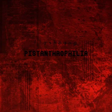 pistanthrophilia by flashbang - album cover