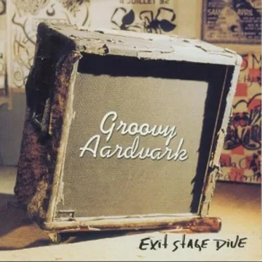 Exit Stage Dive by Groovy Aardvark - album cover