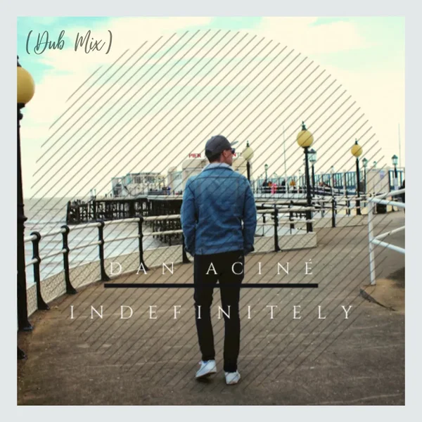 Indefinitely (Dub Mix)