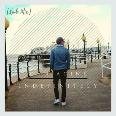 Indefinitely (Dub Mix)