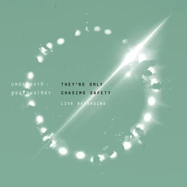 They’re Only Chasing Safety Live Recording