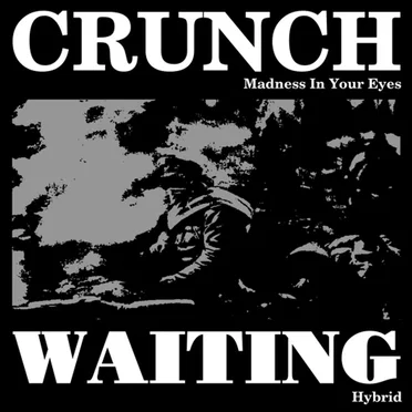 Crunch / Waiting