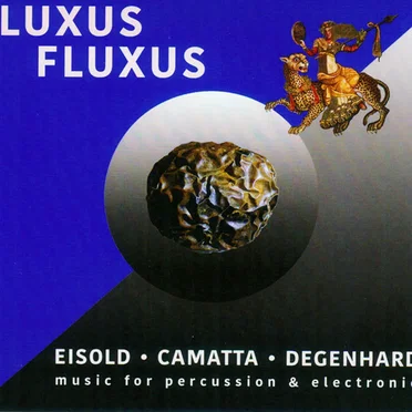 Luxus Fluxus - Music for Percussion and Electronics