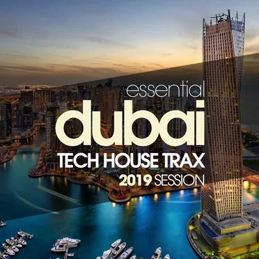 Essential Dubai Tech House Trax 2019 Session by Various Artists - album cover