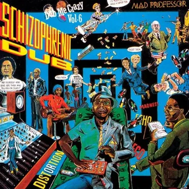Dub Me Crazy, Part 6: Schizophrenic Dub