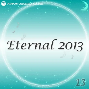 Eternal 2013 13 (オルゴールミュージック)