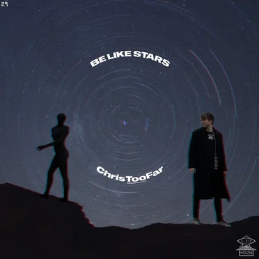 Be Like Stars by Chris Too Far - album cover