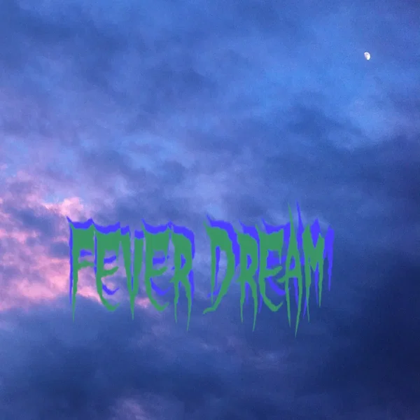FEVER DREAM
