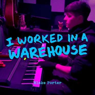 I Worked in a Warehouse by Blake Porter - album cover
