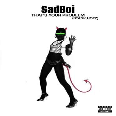 That’s Your Problem (STANK HOEZ)