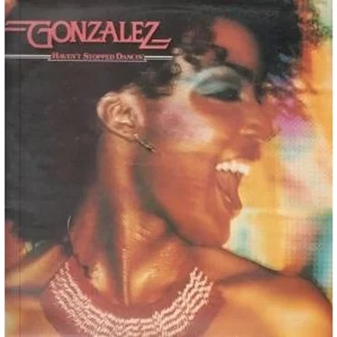 Haven’t Stopped Dancin’ by Gonzalez - album cover