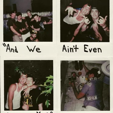 And We Ain't Even Drunk Yet