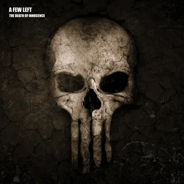 The Death of Innocence by A Few Left - album cover