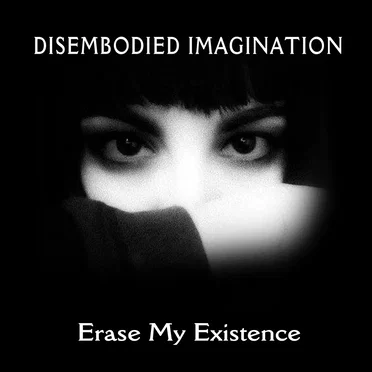 Erase My Existence by Disembodied Imagination - album cover