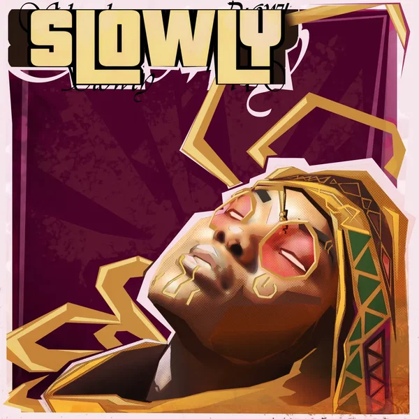 Slowly