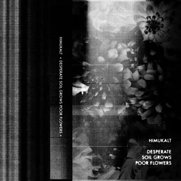 Desperate Soil Grows Poor Flowers by Himukalt - album cover
