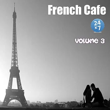 French Cafe Collection, vol. 3 by French Cafe 24 x 7 - album cover