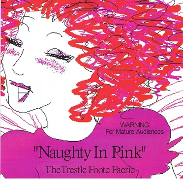 Naughty in Pink by The Trestle Foote Faerie - album cover