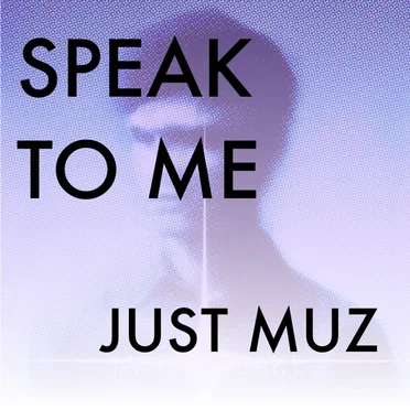Speak to Me by Just Muz - album cover