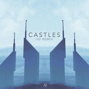 Castles (IID remix)