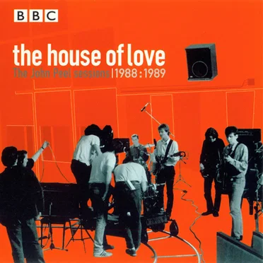 The John Peel Sessions 1988:1989 by The House of Love - album cover