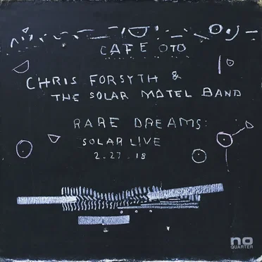 Rare Dreams: Solar Live 2.27.18 by Chris Forsyth & The Solar Motel Band - album cover
