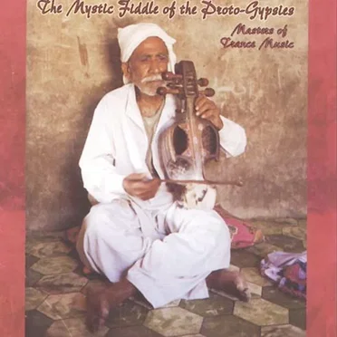The Mystic Fiddle of the Proto-Gypsies: Masters of Trance Music by Various Artists - album cover