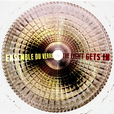 Light Gets In by Ensemble Du Verre - album cover