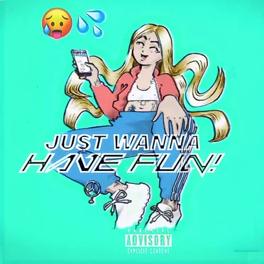 Just Wanna Have Fun