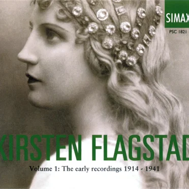 Kirsten Flagstad Centenary, Volume 1: The Early Recordings 1914 - 1941