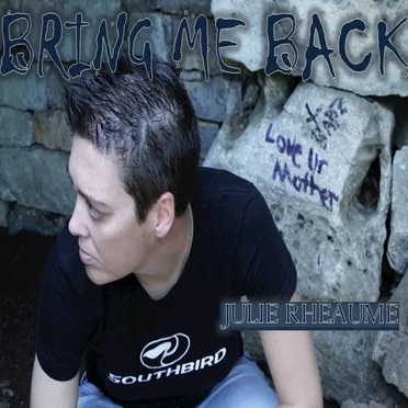 Bring Me Back by Julie Rheaume - album cover