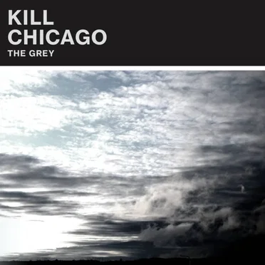 The Grey by Kill Chicago - album cover