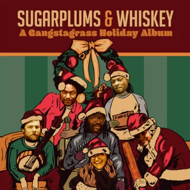 Sugarplums & Whiskey: A Gangstagrass Holiday Album