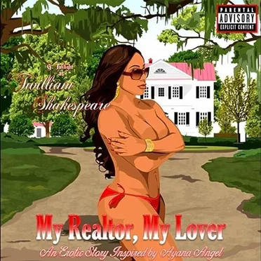 My Realtor, My Lover (An Erotic Story Inspired By Ayana Angel) by Twilliam Shakespeare - album cover